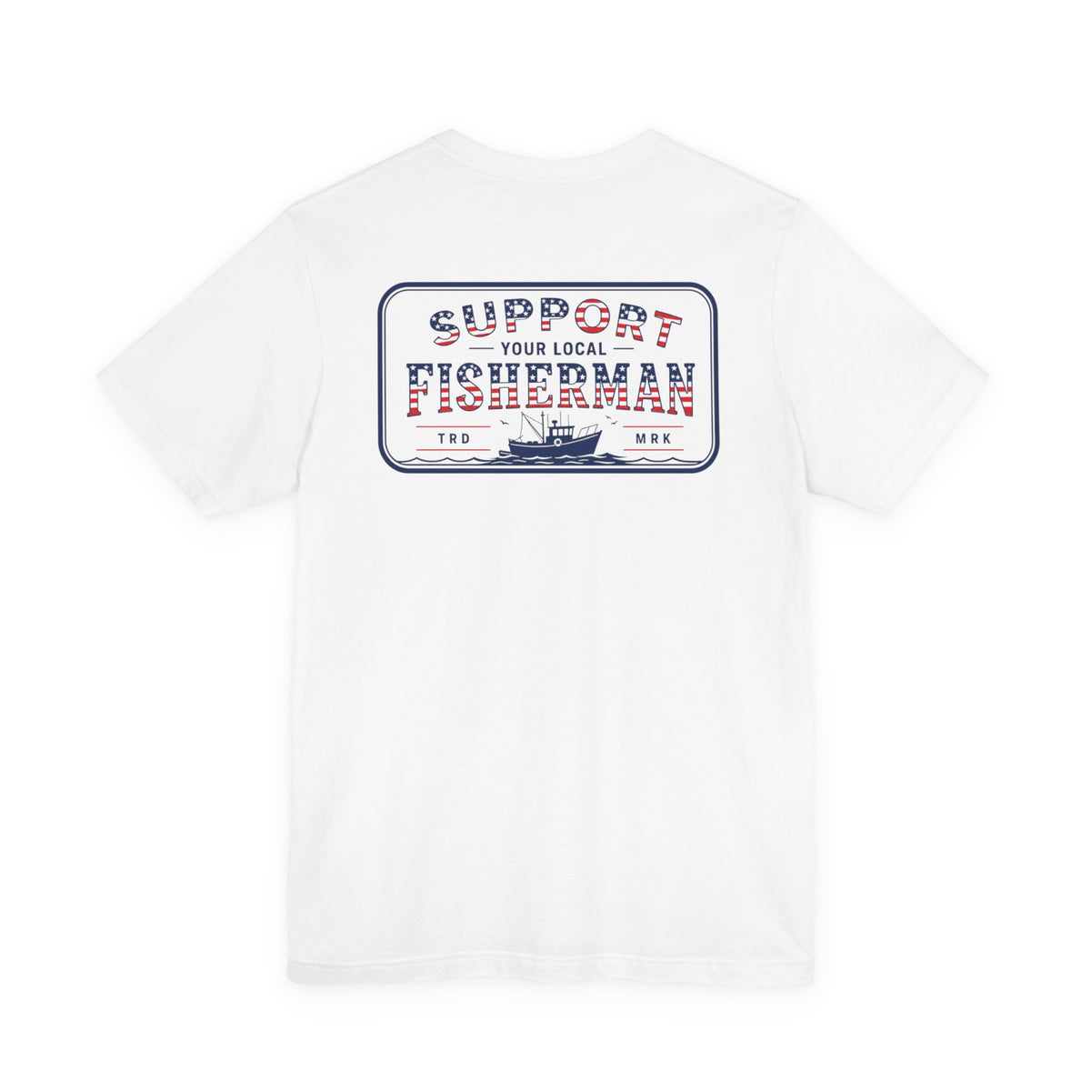 Support Your Local Fisherman Tee